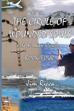 The Circle of Wounded Souls Book Four|Jim Ricca