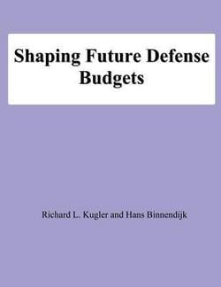 Shaping Future Defense Budgets|Hans Binnendijk