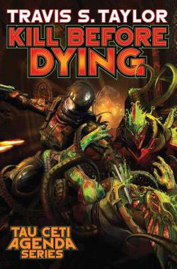 Kill Before Dying|Travis S. Taylor