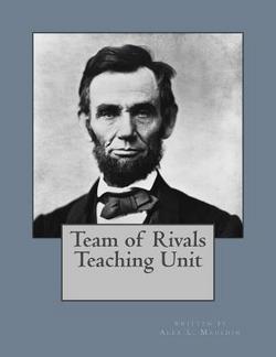 Team of Rivals Teaching Unit|Alex L. Mauldin