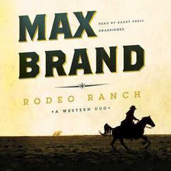 Rodeo Ranch|Max Brand