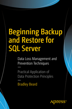 Beginning Backup and Restore for SQL Server|Bradley Beard