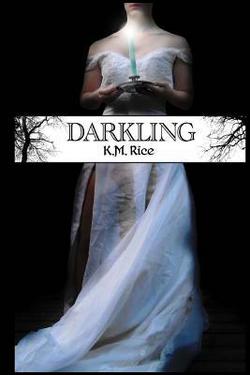 Darkling|K. M. Rice