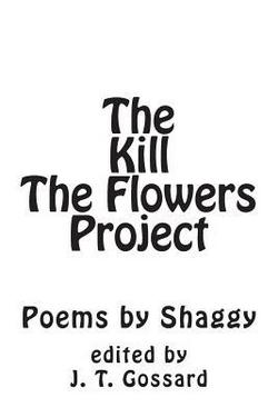 The Kill The Flowers Project|J. T. Gossard
