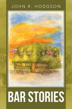 Bar Stories|John R. Hodgson