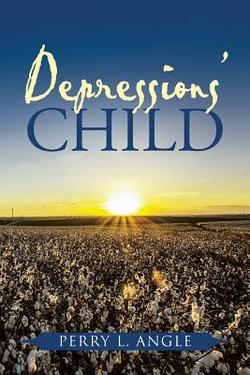 Depressions' Child|Perry L. Angle