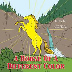 A Horse Of A Different Color|Kc Dunlap