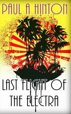 Last Flight of the Electra|Paul a. Hinton