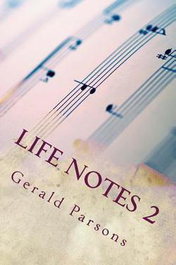 Life Notes 2|Gerald Parsons
