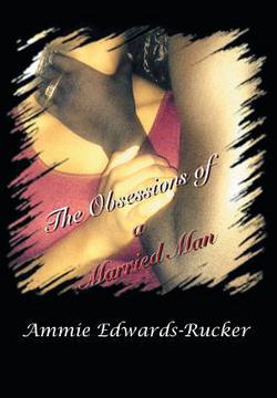 The Obsessions of a Married Man|Ammie Edwards-Rucker