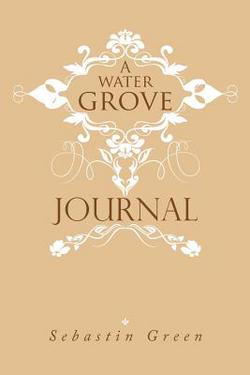 A Water Grove Journal|Sebastin Green