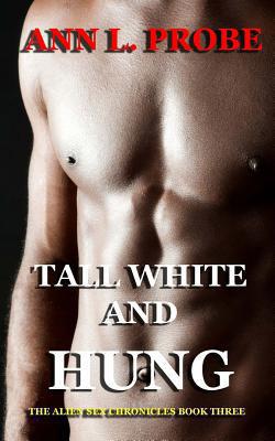 Tall White and Hung|Ann L. Probe