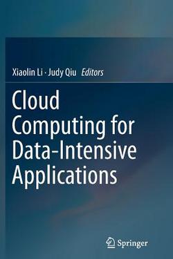 Cloud Computing for Data-Intensive Applications|Xiaolin Li