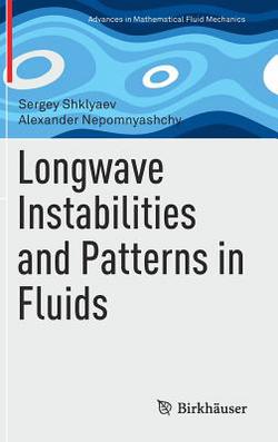 Longwave Instabilities and Patterns in Fluids|Sergey Shklyaev