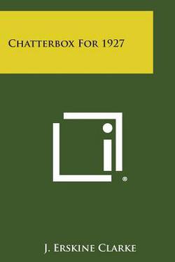 Chatterbox for 1927|J. Erskine Clarke