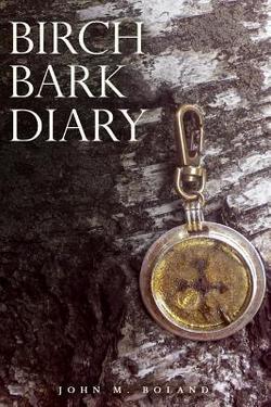 Birch Bark Diary|John M. Boland