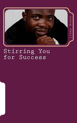 Stirring You for Success|Jimmy Mumba