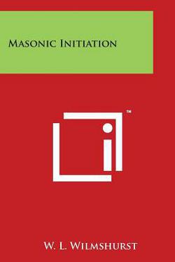 Masonic Initiation|W. L. Wilmshurst