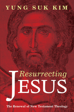 Resurrecting Jesus|Yung Suk Kim