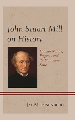 John Stuart Mill on History|Jay M. Eisenberg
