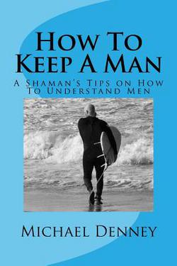 How To Keep A Man|Michael Denney