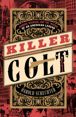 Killer Colt|Harold Schechter