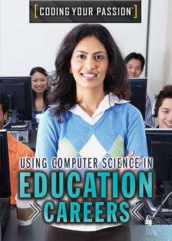 Using Computer Science in Education Careers|Xina M. Uhl