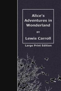 Alice's Adventures in Wonderland|Lewis Carroll