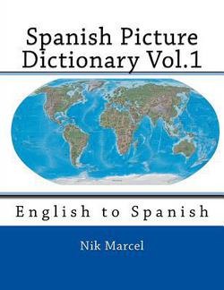 Spanish Picture Dictionary Vol.1|Nik Marcel