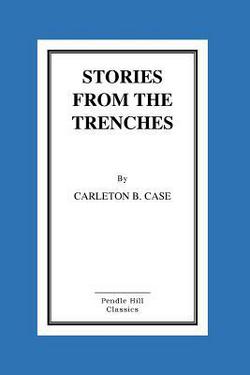 Stories From The Trenches|Carleton B. Case
