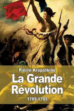 La Grande Révolution|Pierre Kropotkine