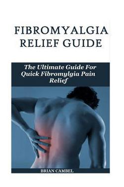 Fybromyalgia Relief Guide|Brian Cambel