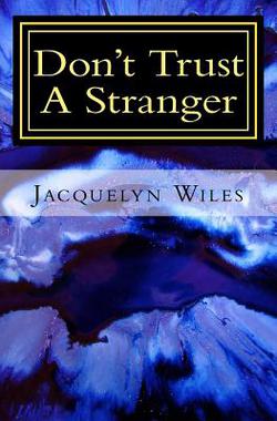 Don't Trust A Stranger|Jacquelyn Wiles