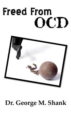 Freed From OCD|George M. Shank