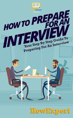 How To Prepare For An Interview|Howexpert Press