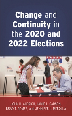 Change and Continuity in the 2020 and 2022 Elections|John H. Aldrich
