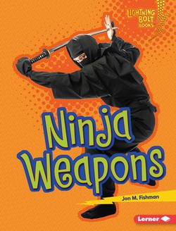 Ninja Weapons|Jon M. Fishman