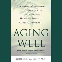 Aging Well|George E. Vaillant