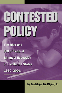 Contested Policy|Guadalupe San Miguel