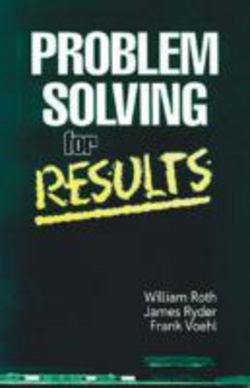 Problem Solving for Results|William Roth