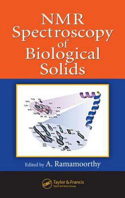 NMR Spectroscopy of Biological Solids|A. Ramamoorthy