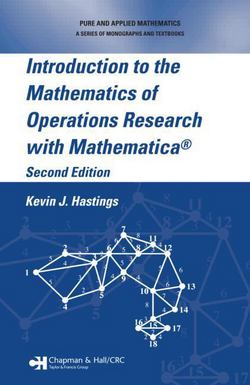 Introduction to the Mathematics of Operations Research with Mathematica(R) [With CDROM]|Kevin J. Hastings