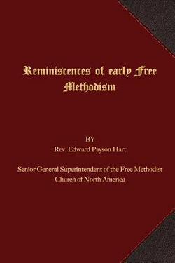 Reminiscences of Early Free Methodism|Burton R. Jones