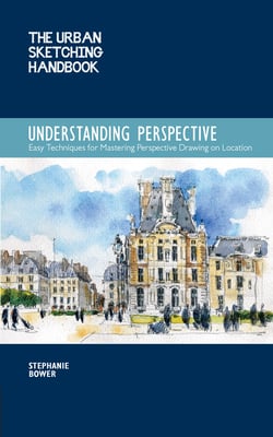 The Urban Sketching Handbook Understanding Perspective|Stephanie Bower