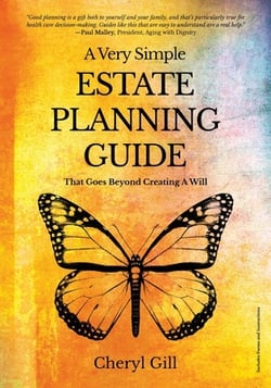 A Very Simple Estate Planning Guide That Goes Beyond Creating a Will|Cheryl Gill