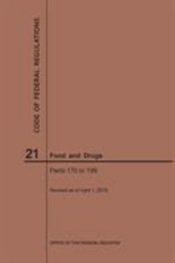 Code of Federal Regulations Title 21, Food and Drugs, Parts 170-199, 2019|Nara