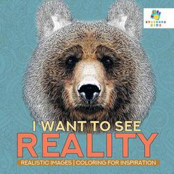 I Want to See Reality Realistic Images Coloring for Inspiration|Educando Kids