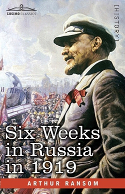 Six Weeks in Russia in 1919|Arthur Ransom