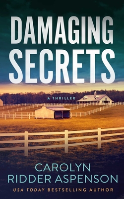 Damaging Secrets|Carolyn Ridder Aspenson