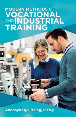 Modern Methods of Vocational and Industrial Training|Adebayo Ojo B. Eng R. Eng